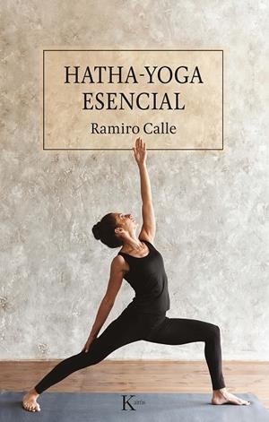 HATHA-YOGA ESENCIAL | 9788499889894 | CALLE CAPILLA, RAMIRO | Galatea Llibres | Llibreria online de Reus, Tarragona | Comprar llibres en català i castellà online