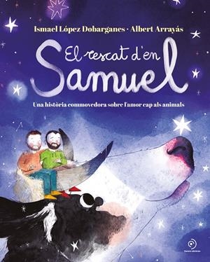 EL RESCAT D'EN SAMUEL | 9788419004376 | LÓPEZ DOBARGANES, ISMAEL | Galatea Llibres | Librería online de Reus, Tarragona | Comprar libros en catalán y castellano online