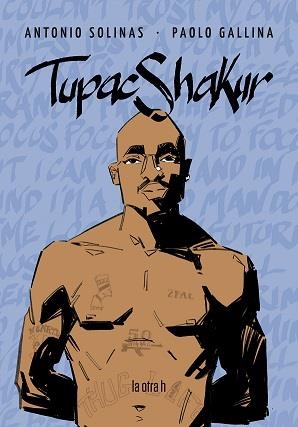 TUPAC SHAKUR | 9788416763740 | SOLINAS, ANTONIO/GALLINA, PAOLO | Galatea Llibres | Llibreria online de Reus, Tarragona | Comprar llibres en català i castellà online