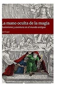 HISTORIA DE LA MAGIA | 9788411310086 | LUQUE, JUAN | Galatea Llibres | Librería online de Reus, Tarragona | Comprar libros en catalán y castellano online