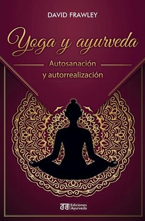 YOGA Y AYURVEDA | 9788412075571 | FRAWLEY, DAVID | Galatea Llibres | Llibreria online de Reus, Tarragona | Comprar llibres en català i castellà online