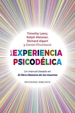 LA EXPERIENCIA PSICODÉLICA | 9788491118558 | LEARY, TIMOTHY/METZNAR, RALPH/ALPERT, RICHARD/PINCHBECK, DANIEL | Galatea Llibres | Librería online de Reus, Tarragona | Comprar libros en catalán y castellano online