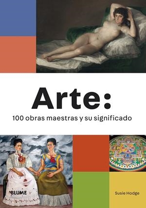 ARTE: 100 OBRAS MAESTRAS Y SU SIGNIFICADO | 9788418725609 | HODGE, SUSIE | Galatea Llibres | Librería online de Reus, Tarragona | Comprar libros en catalán y castellano online