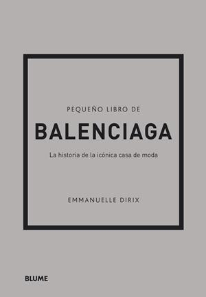 PEQUEÑO LIBRO DE BALENCIAGA | 9788418725715 | DIRIX, EMMANUELLE | Galatea Llibres | Librería online de Reus, Tarragona | Comprar libros en catalán y castellano online