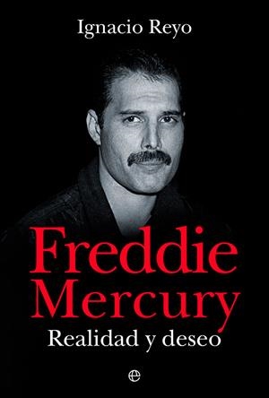 FREDDIE MERCURY. REALIDAD Y DESEO | 9788413843360 | REYO, IGNACIO | Galatea Llibres | Llibreria online de Reus, Tarragona | Comprar llibres en català i castellà online