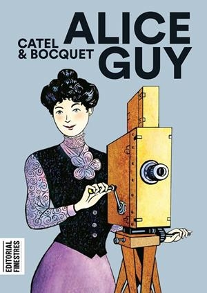 ALICE GUY | 9788412426151 | MULLER, CATEL/BOCQUET, JOSÉ-LOUIS | Galatea Llibres | Librería online de Reus, Tarragona | Comprar libros en catalán y castellano online