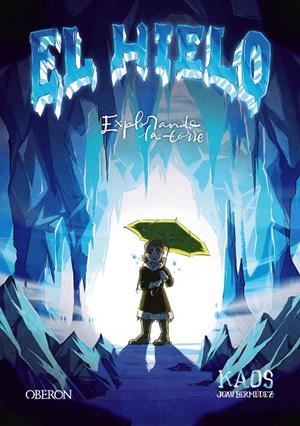 EL HIELO | 9788441545939 | BERMÚDEZ ROMERO, JUAN | Galatea Llibres | Llibreria online de Reus, Tarragona | Comprar llibres en català i castellà online