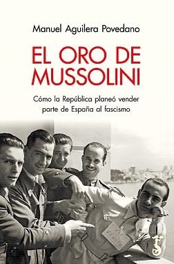 ORO DE MUSSOLINI, EL | 9788419018106 | AGUILERA POVEDANO, MANUEL | Galatea Llibres | Llibreria online de Reus, Tarragona | Comprar llibres en català i castellà online