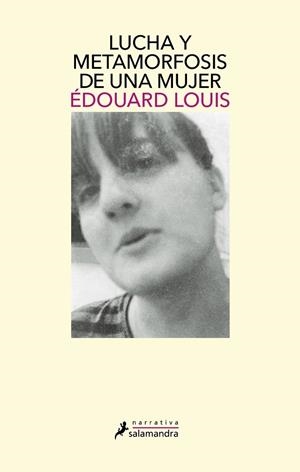 LUCHA Y METAMORFOSIS DE UNA MUJER | 9788418681646 | LOUIS, ÉDOUARD | Galatea Llibres | Llibreria online de Reus, Tarragona | Comprar llibres en català i castellà online