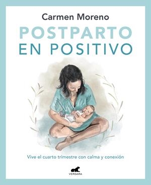 POSTPARTO EN POSITIVO: VIVE EL CUARTO TRIMESTRE CON CALMA Y CONEXIÓN | 9788418620546 | MORENO, CARMEN | Galatea Llibres | Llibreria online de Reus, Tarragona | Comprar llibres en català i castellà online