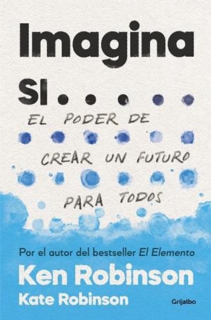 IMAGINA SI... | 9788425357787 | ROBINSON, KEN/ROBINSON, KATE | Galatea Llibres | Llibreria online de Reus, Tarragona | Comprar llibres en català i castellà online