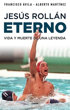 JESÚS ROLLÁN ETERNO | 9788412417951 | ÁVILA, FRANCISCO/MARTÍNEZ, ALBERTO | Galatea Llibres | Llibreria online de Reus, Tarragona | Comprar llibres en català i castellà online