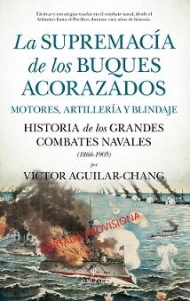 LA SUPREMACÍA DE LOS BUQUES ACORAZADOS. MOTORES, ARTILLERÍA Y BLINDAJE | 9788411310031 | AGUILAR-CHANG, VICTOR | Galatea Llibres | Librería online de Reus, Tarragona | Comprar libros en catalán y castellano online