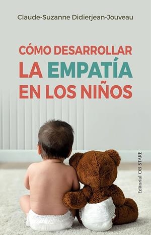 CÓMO DESARROLLAR LA EMPATÍA EN LOS NIÑOS | 9788418956102 | DIDIERJEAN-JOUVEAU, CLAUDE-SUZANNE | Galatea Llibres | Librería online de Reus, Tarragona | Comprar libros en catalán y castellano online