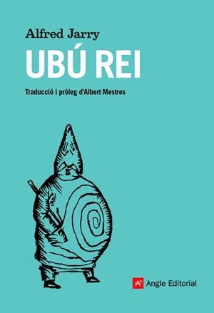 UBÚ REI | 9788419017178 | JARRY, ALFRED | Galatea Llibres | Llibreria online de Reus, Tarragona | Comprar llibres en català i castellà online