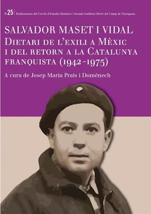 SALVADOR MASET I VIDAL DIETARI DE L'EXILI A MÈXIC I DEL RETORN A LA CATALUNYA FRANQUISTA (1942-1975) | 9788484248897 | MASET, SALVADOR | Galatea Llibres | Librería online de Reus, Tarragona | Comprar libros en catalán y castellano online