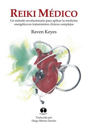 REIKI MEDICO | 9788494446375 | KEYES, RAVEN | Galatea Llibres | Llibreria online de Reus, Tarragona | Comprar llibres en català i castellà online