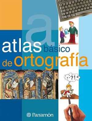 ATLAS BASICO DE ORTOGRAFIA | 9788434227033 | MIÑAMBRE BERBEL, ELENA/BLECUA, BEATRIZ/FALGUERAS, ROSA/MIARNAU, PILAR | Galatea Llibres | Llibreria online de Reus, Tarragona | Comprar llibres en català i castellà online