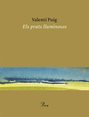 ELS PRATS LLUMINOSOS | 9788475889498 | PUIG, VALENTÍ | Galatea Llibres | Llibreria online de Reus, Tarragona | Comprar llibres en català i castellà online