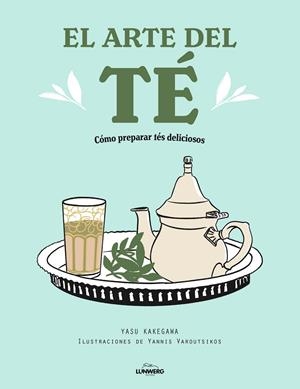 EL ARTE DEL TÉ | 9788418820519 | KAKEGAWA, YASU/VAROUTSIKOS, YANNIS | Galatea Llibres | Librería online de Reus, Tarragona | Comprar libros en catalán y castellano online