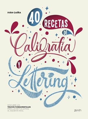 40 RECETAS DE CALIGRAFÍA Y LETTERING | 9788408256168 | CAÍÑA, IVÁN | Galatea Llibres | Llibreria online de Reus, Tarragona | Comprar llibres en català i castellà online