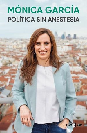 POLÍTICA SIN ANESTESIA | 9788401028526 | GARCÍA, MÓNICA | Galatea Llibres | Librería online de Reus, Tarragona | Comprar libros en catalán y castellano online
