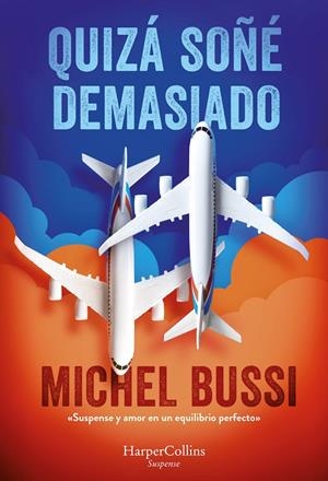 QUIZA SOÑE DEMASIADO | 9788491397526 | BUSSI, MICHEL | Galatea Llibres | Llibreria online de Reus, Tarragona | Comprar llibres en català i castellà online