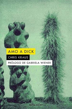 AMO A DICK | 9788412478723 | KRAUS, CHRIS | Galatea Llibres | Llibreria online de Reus, Tarragona | Comprar llibres en català i castellà online