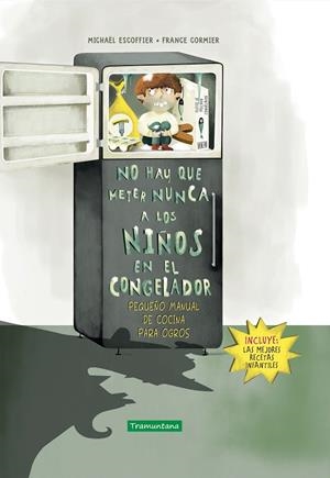 NO HAY QUE METER NUNCA A LOS NIÑOS EN EL CONGELADOR | 9788418520310 | ESCOFFIER, MICHAËL | Galatea Llibres | Llibreria online de Reus, Tarragona | Comprar llibres en català i castellà online