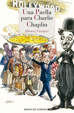 UNA PAELLA PARA CHARLIE CHAPLIN | 9788419124029 | VÁZQUEZ, ALFONSO | Galatea Llibres | Llibreria online de Reus, Tarragona | Comprar llibres en català i castellà online