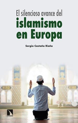 EL SILENCIOSO AVANCE DEL ISLAMISMO EN EUROPA | 9788413524733 | CASTAÑO RIAÑO, SERGIO | Galatea Llibres | Librería online de Reus, Tarragona | Comprar libros en catalán y castellano online