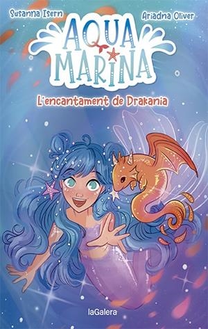 AQUA MARINA 4. L'ENCANTAMENT DE DRAKANIA | 9788424671891 | ISERN, SUSANNA | Galatea Llibres | Llibreria online de Reus, Tarragona | Comprar llibres en català i castellà online