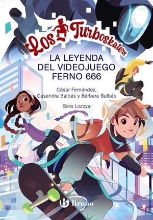 LOS TURBOSKATERS 3. LA LEYENDA DEL VIDEOJUEGO FERNO 666 | 9788469666951 | FERNÁNDEZ GARCÍA, CÉSAR/BALBÁS, BÁRBARA/BALBÁS, CASANDRA | Galatea Llibres | Llibreria online de Reus, Tarragona | Comprar llibres en català i castellà online