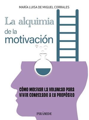 LA ALQUIMIA DE LA MOTIVACIÓN | 9788436846201 | DE MIGUEL CORRALES, MARÍA LUISA | Galatea Llibres | Librería online de Reus, Tarragona | Comprar libros en catalán y castellano online