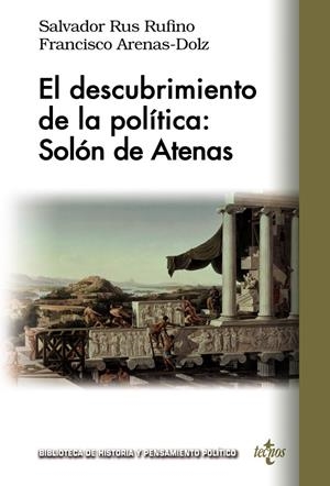EL DESCUBRIMIENTO DE LA POLÍTICA: SOLÓN DE ATENAS | 9788430984909 | RUS RUFINO, SALVADOR/ARENAS DOLZ, FRANCISCO | Galatea Llibres | Librería online de Reus, Tarragona | Comprar libros en catalán y castellano online