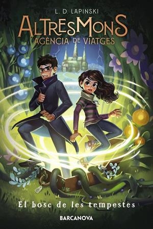 ALTRESMONS AGENCIA DE VIATGES 3. EL BOSC DE LES TEMPESTES | 9788448955243 | LAPINSKI, L.D. | Galatea Llibres | Librería online de Reus, Tarragona | Comprar libros en catalán y castellano online