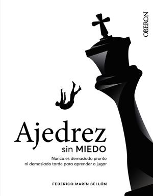 AJEDREZ SIN MIEDO | 9788441545892 | MARÍN BELLÓN, FEDERICO | Galatea Llibres | Llibreria online de Reus, Tarragona | Comprar llibres en català i castellà online