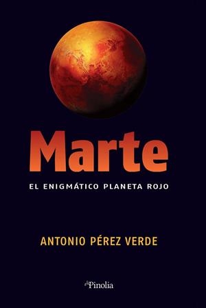 MARTE. EL ENIGMÁTICO PLANETA ROJO | 9788418965296 | PÉREZ VERDE, ANTONIO | Galatea Llibres | Llibreria online de Reus, Tarragona | Comprar llibres en català i castellà online