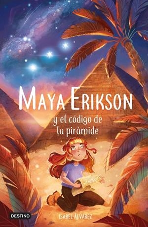 MAYA ERIKSON 2. MAYA ERIKSON Y EL CÓDIGO DE LA PIRÁMIDE | 9788408257479 | ÁLVAREZ, ISABEL | Galatea Llibres | Llibreria online de Reus, Tarragona | Comprar llibres en català i castellà online