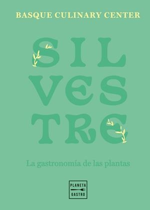 SILVESTRE | 9788408257790 | BASQUE CULINARY CENTER | Galatea Llibres | Llibreria online de Reus, Tarragona | Comprar llibres en català i castellà online