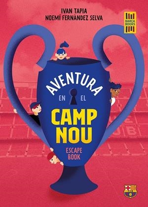 AVENTURA EN EL CAMP NOU. ESCAPE BOOK | 9788418820533 | TAPIA, IVAN/FERNÁNDEZ SELVA, NOEMÍ | Galatea Llibres | Llibreria online de Reus, Tarragona | Comprar llibres en català i castellà online