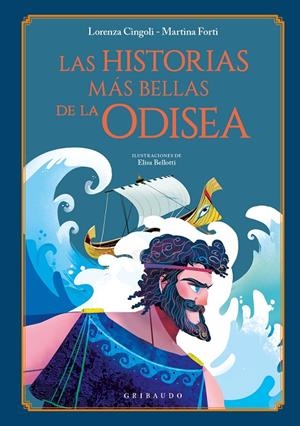 LAS HISTORIAS MÁS BELLAS DE LA ODISEA | 9788412394085 | CINGOLI, LORENZA/FORTI, MARTINA | Galatea Llibres | Librería online de Reus, Tarragona | Comprar libros en catalán y castellano online