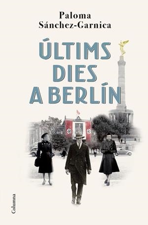 ÚLTIMS DIES A BERLÍN | 9788466429139 | SÁNCHEZ-GARNICA, PALOMA | Galatea Llibres | Llibreria online de Reus, Tarragona | Comprar llibres en català i castellà online