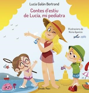 CONTES D'ESTIU DE LUCÍA, MI PEDIATRA | 9788413893037 | GALÁN BERTRAND, LUCÍA | Galatea Llibres | Llibreria online de Reus, Tarragona | Comprar llibres en català i castellà online