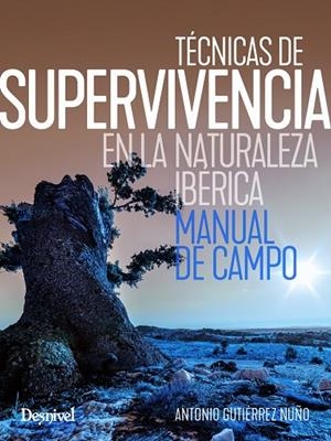 TÉCNICAS DE SUPERVIVENCIA EN LA NATURALEZA IBÉRICA | 9788498295870 | GUTIÉRREZ NUÑO, ANTONIO | Galatea Llibres | Librería online de Reus, Tarragona | Comprar libros en catalán y castellano online