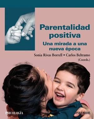 PARENTALIDAD POSITIVA | 9788436846447 | RIVAS BORRELL, SONIA/BELTRAMO, CARLOS | Galatea Llibres | Librería online de Reus, Tarragona | Comprar libros en catalán y castellano online