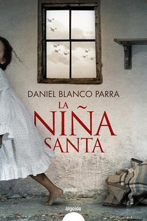 LA NIÑA SANTA | 9788491897378 | BLANCO PARRA, DANIEL | Galatea Llibres | Librería online de Reus, Tarragona | Comprar libros en catalán y castellano online