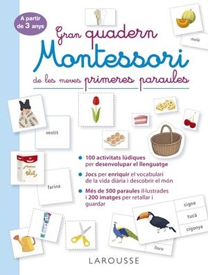 GRAN QUADERN MONTESSORI DE LES MEVES PRIMERES PARAULES | 9788419250056 | ÉDITIONS LAROUSSE | Galatea Llibres | Llibreria online de Reus, Tarragona | Comprar llibres en català i castellà online