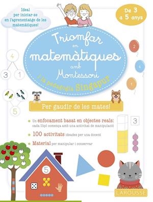 TRIOMFAR EN MATEMÀTIQUES AMB MONTESSORI I LA PEDAGOGIA SINGAPUR. DE 3 A 5 ANYS | 9788419250070 | URVOY, DELPHINE | Galatea Llibres | Librería online de Reus, Tarragona | Comprar libros en catalán y castellano online