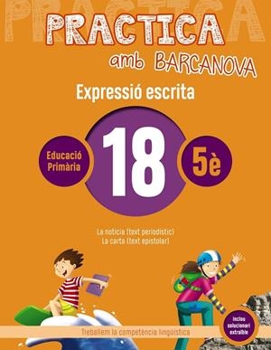 PRACTICA AMB BARCANOVA EXPRESSIÓ ESCRITA 18 | 9788448948375 | CAMPS, MONTSERRAT/ALMAGRO, MARIBEL/GONZÁLEZ, ESTER/PASCUAL, CARME | Galatea Llibres | Llibreria online de Reus, Tarragona | Comprar llibres en català i castellà online